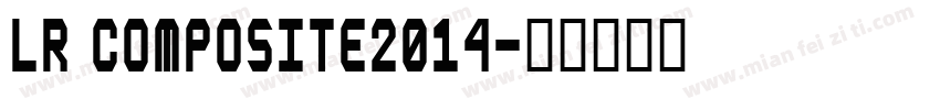 LR Composite2014字体转换